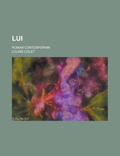 9781235016936: Lui; Roman Contemporain