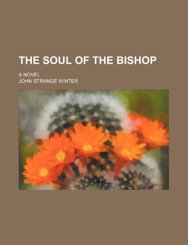 The Soul of the Bishop; A Novel (9781235020209) by Winter, John Strange