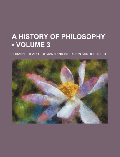 9781235020483: A History of Philosophy (Volume 3 )