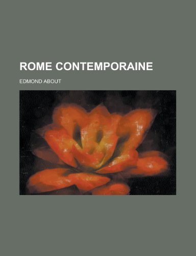 Rome Contemporaine (9781235021701) by About, Edmond