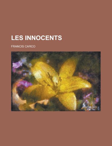 Les Innocents (9781235023439) by Carco, Francis