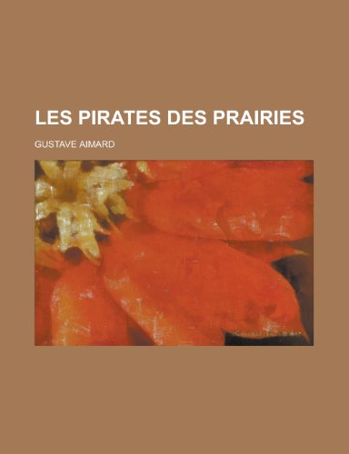 9781235035203: Les Pirates Des Prairies