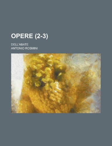 Opere; Dell'abate (2-3) (9781235037634) by Rosmini, Antonio