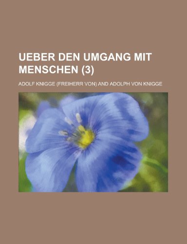Ueber Den Umgang Mit Menschen (3) (9781235038372) by Knigge, Adolf