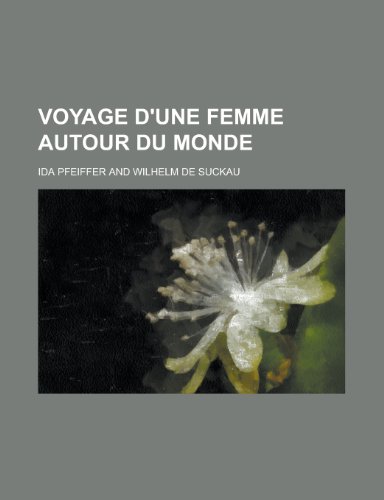 9781235038389: Voyage D'Une Femme Autour Du Monde