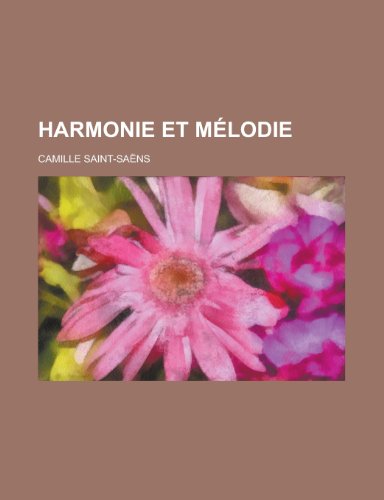 Harmonie Et Melodie (9781235040009) by Saint-Saens, Camille