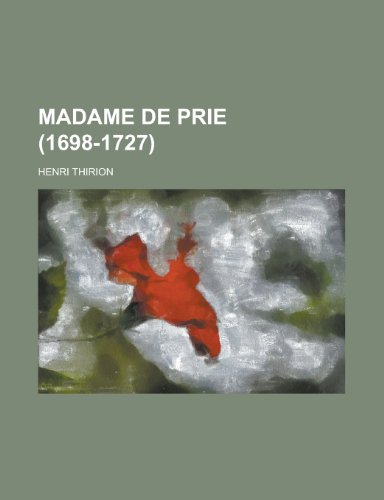 9781235040467: Madame de Prie (1698-1727)