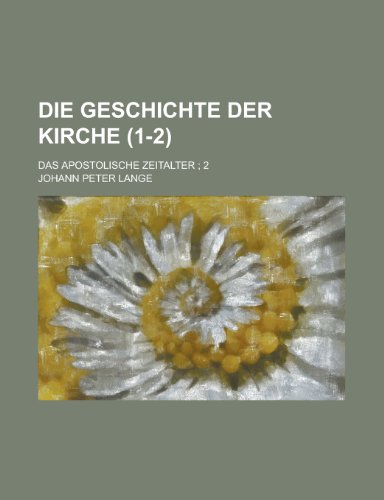 Die Geschichte Der Kirche (1-2) (9781235044366) by Lange, Johann Peter