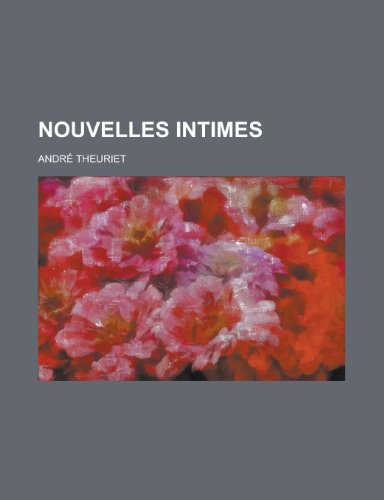 Nouvelles Intimes (9781235049972) by Theuriet, Andre