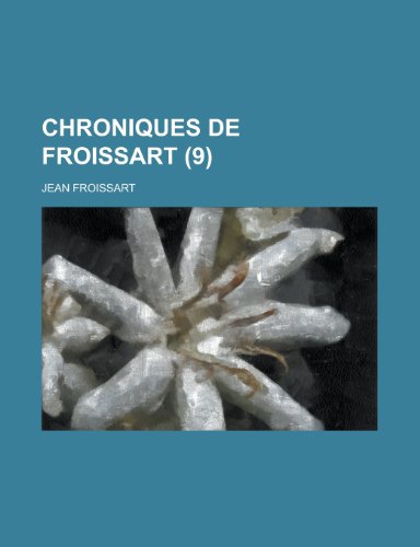9781235051548: Chroniques de Froissart (9)