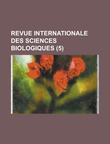 Revue Internationale Des Sciences Biologiques (5) (9781235052309) by Groupe, Livres