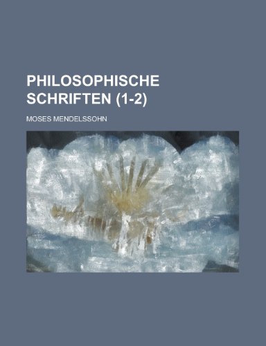 Philosophische Schriften (9781235053603) by Mendelssohn, Moses