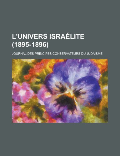 9781235054174: L'Univers Israelite (1895-1896); Journal Des Principes Conservateurs Du Judaisme