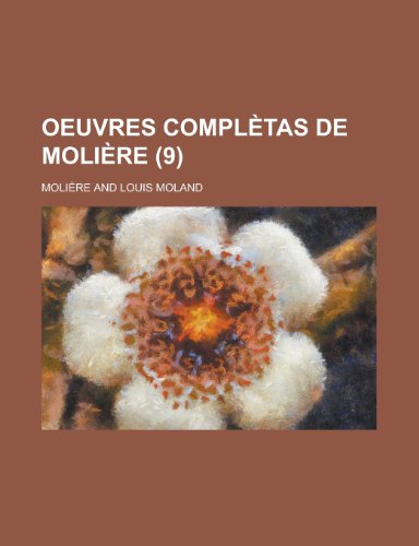 Oeuvres Completas de Moliere (9) (9781235056406) by Molire