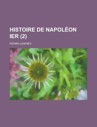 9781235057694: Histoire de Napoleon Ier (2)
