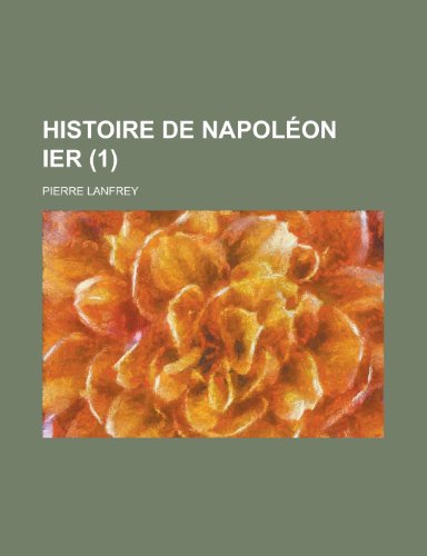 9781235057915: Histoire de Napoleon Ier (1)