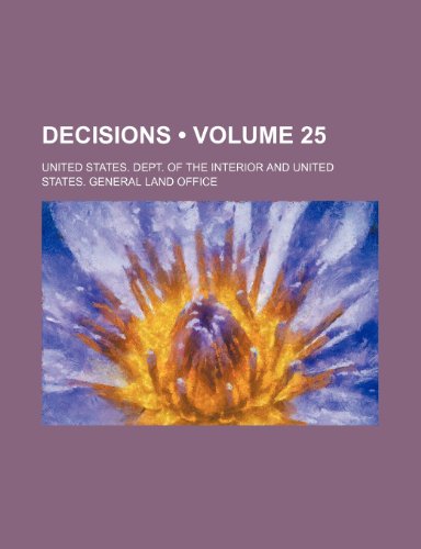 Decisions (Volume 25) (9781235060243) by Interior, United States. Dept. Of The