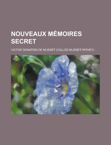 Nouveaux Memoires Secret (9781235061707) by De Musset, Victor Donatien