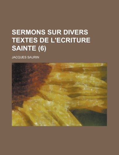 9781235064784: Sermons Sur Divers Textes de L'ecriture Sainte (6)
