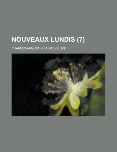 Nouveaux Lundis (7) (9781235065262) by Sainte-Beuve, Charles Augustin