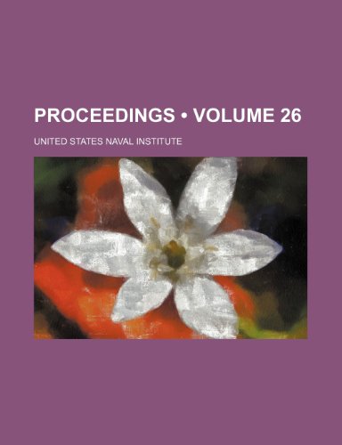Proceedings (Volume 26 ) (9781235066153) by Institute, United States Naval