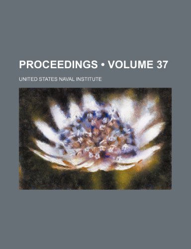 Proceedings (Volume 37 ) (9781235066405) by Institute, United States Naval