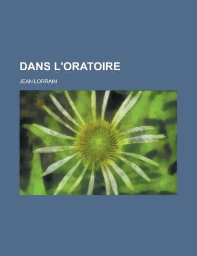 9781235068010: Dans L'Oratoire