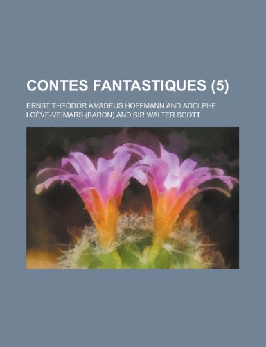 Contes Fantastiques (5) (9781235070624) by Hoffmann, Ernst Theodor Amadeus