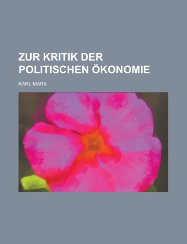 Zur Kritik Der Politischen Okonomie (9781235073502) by Marx, Karl