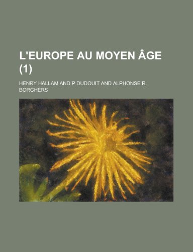 L'Europe au Moyen Ã¢ge (1) (9781235079214) by Hallam, Henry