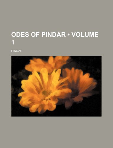 Odes of Pindar (Volume 1) (9781235081712) by Pindar