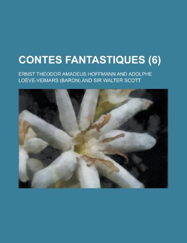 Contes Fantastiques (6) (9781235084973) by Hoffmann, Ernst Theodor Amadeus