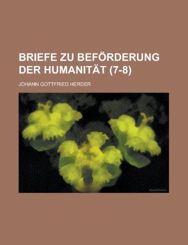 Briefe zu BefÃ¶rderung der HumanitÃ¤t (7-8) (9781235091391) by Herder, Johann Gottfried