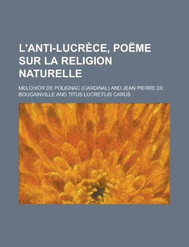 L'Anti-Lucrece, Poeme Sur La Religion Naturelle (9781235093937) by [???]