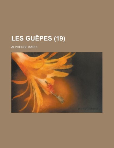 Les GuÃªpes (19) (9781235096556) by Karr, Alphonse