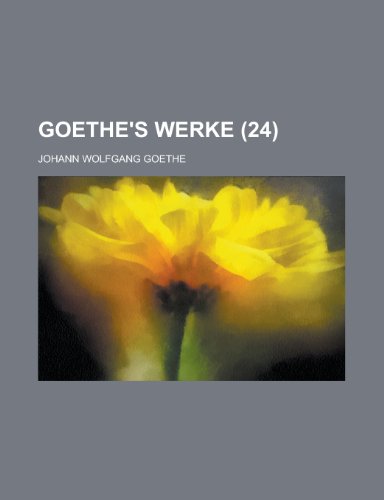Goethe's Werke (24 ) (9781235098406) by Goethe, Johann Wolfgang