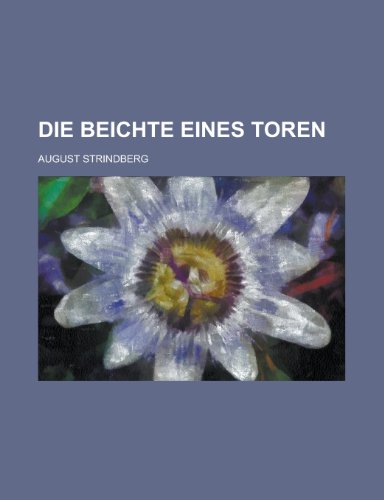 Die Beichte Eines Toren (9781235099243) by Strindberg, August