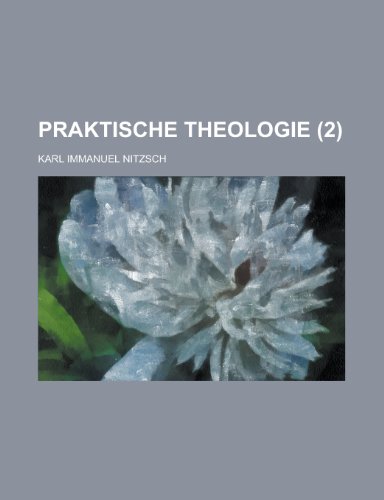 Praktische Theologie (2) (9781235099670) by Nitzsch, Karl Immanuel