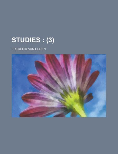 Studies (3) (9781235104558) by Eeden, Frederik Van