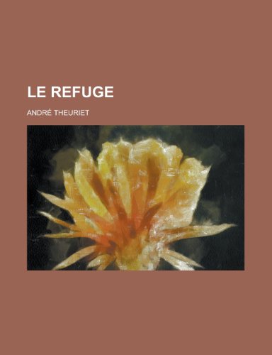 Le Refuge (9781235106095) by Theuriet, Andre