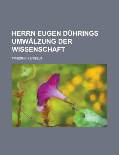 Herrn Eugen DÃ¼hrings UmwÃ¤lzung der Wissenschaft (9781235106514) by Engels, Friedrich