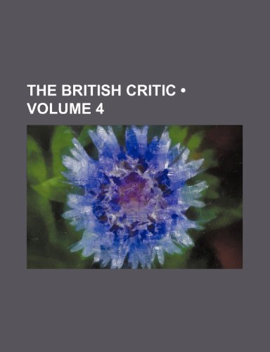9781235109812: The British Critic (Volume 4)