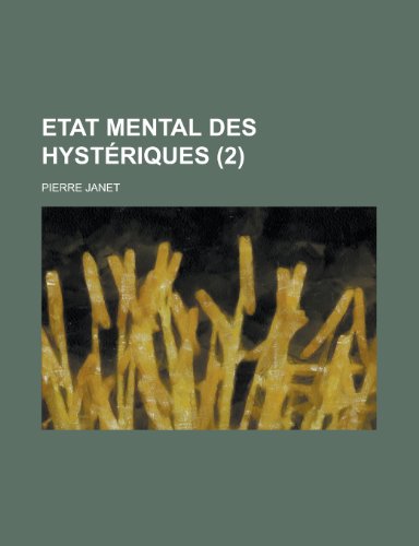 Etat Mental Des HystÃ©riques (2) (9781235117886) by Janet, Pierre