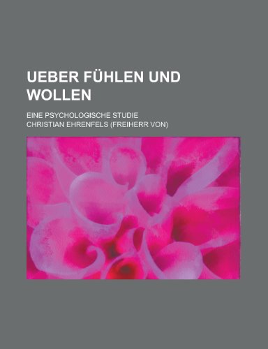 Stock image for Ueber Fuhlen Und Wollen; Eine Psychologische Studie for sale by medimops