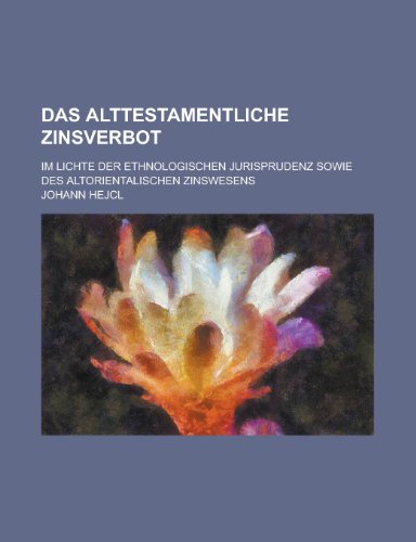 Beispielbild fr Das Alttestamentliche Zinsverbot; Im Lichte Der Ethnologischen Jurisprudenz Sowie Des Altorientalischen Zinswesens zum Verkauf von Buchpark