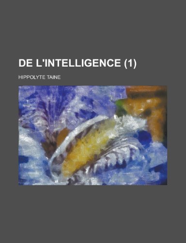 De L'intelligence (1) (9781235143779) by Taine, Hippolyte