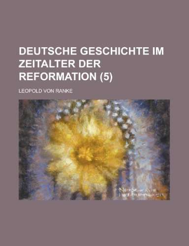 Deutsche Geschichte Im Zeitalter Der Reformation (5 ) (9781235145391) by Ranke, Leopold Von