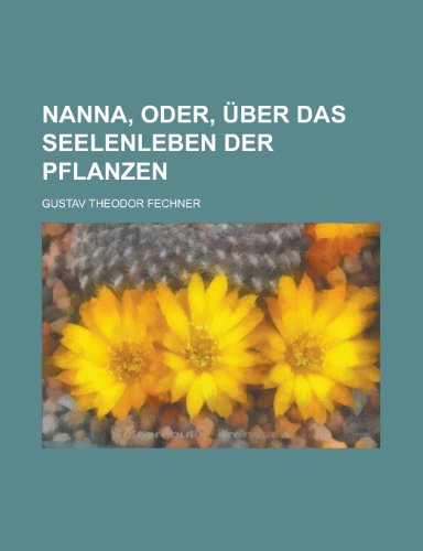 9781235147005: Nanna, oder, ber das Seelenleben der Pflanzen