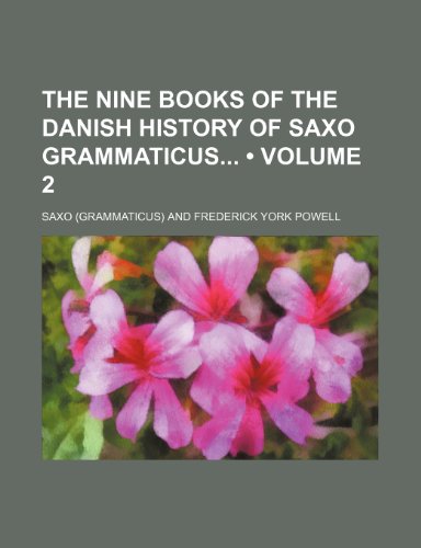 The Nine Books of the Danish History of Saxo Grammaticus (Volume 2) (9781235149351) by Saxo