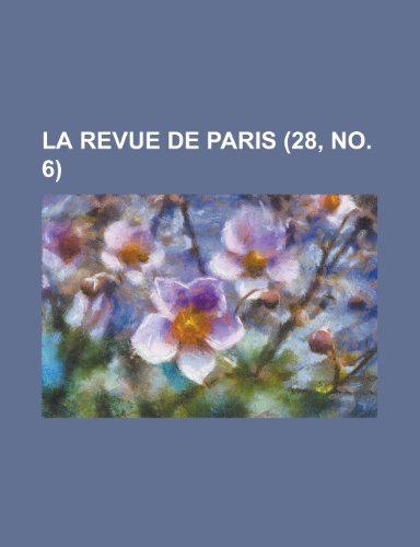 La Revue de Paris (28, No. 6) (9781235153228) by Livres Groupe; Groupe, Livres